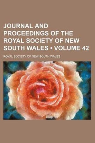 Cover of Journal and Proceedings of the Royal Society of New South Wales (Volume 42 )