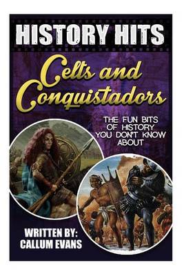 Book cover for The Fun Bits of History You Don't Know about Celts and Conquistadors