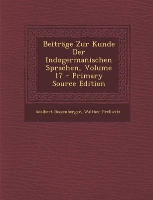 Book cover for Beitrage Zur Kunde Der Indogermanischen Sprachen, Volume 17 - Primary Source Edition