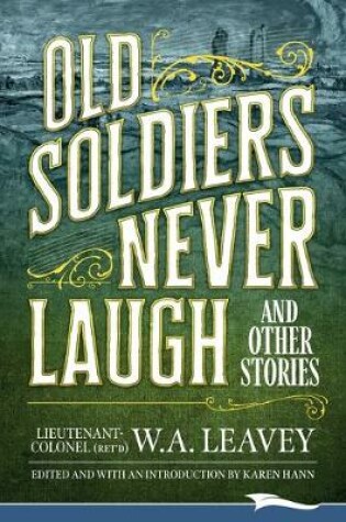 Cover of Old Soldiers Never Laugh and Other Stories