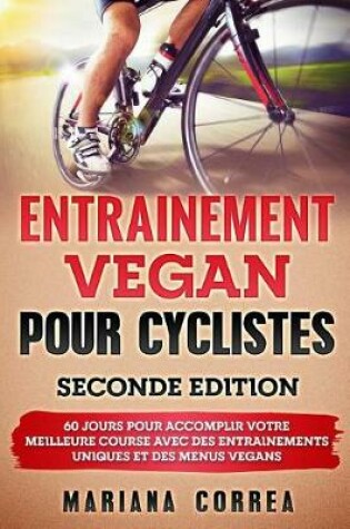 Cover of Entrainement Vegan Pour Cyclistes Seconde Edition