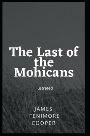 Cover of The Last of the Mohicans (Fully Illustrated)
