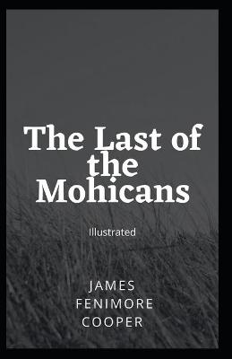 Book cover for The Last of the Mohicans (Fully Illustrated)