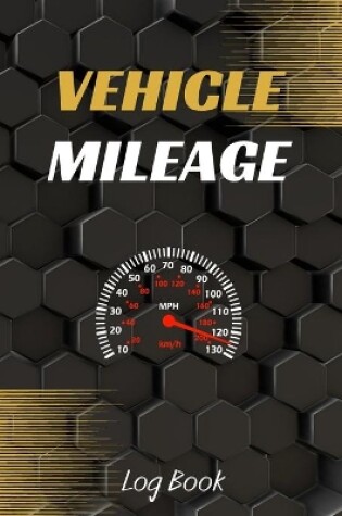 Cover of Vehicle Mileage Log Book