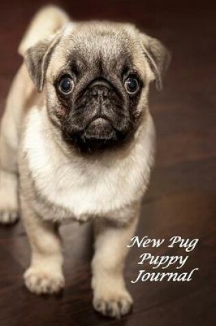 Cover of New Pug Puppy Journal