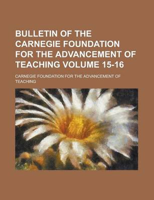 Book cover for Bulletin of the Carnegie Foundation for the Advancement of Teaching Volume 15-16