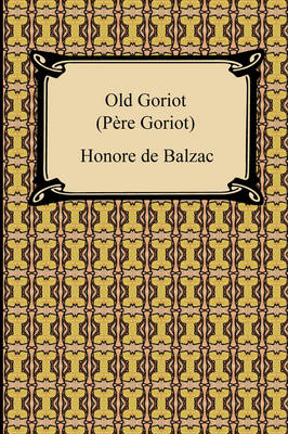 Book cover for Old Goriot (Pere Goriot)