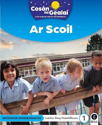 Cover of COSÁN NA GEALAÍ Ar Scoil