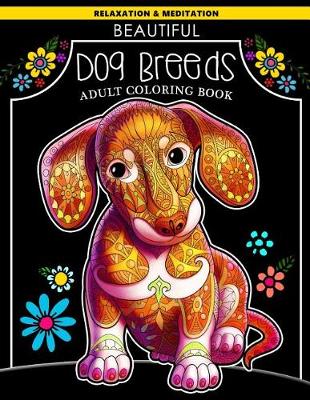 Cover of Beautiful Dog Breeds Adult Coloring Book