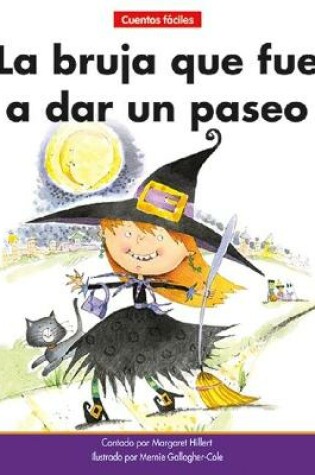 Cover of La Bruja Que Fue a Dar Un Paseo=the Witch Who Went for a Walk
