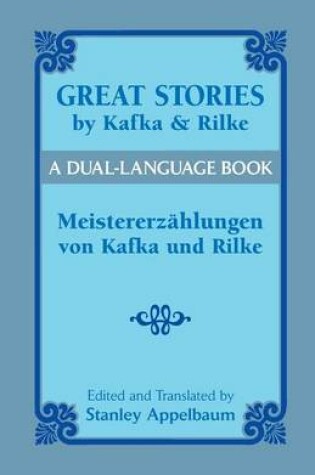 Cover of Great Stories by Kafka and Rilke/Meistererzahlungen Von Kafka Und Rilke: A Dual-Language Book