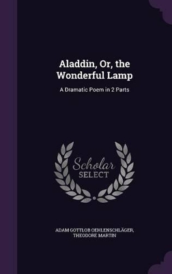 Book cover for Aladdin, Or, the Wonderful Lamp