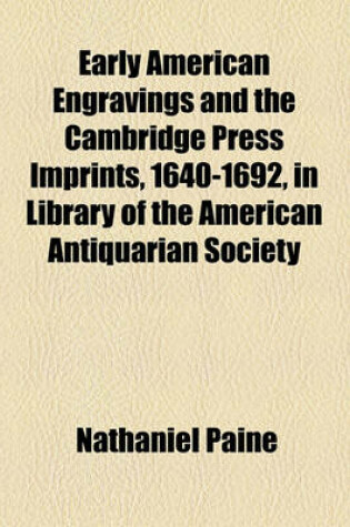 Cover of Early American Engravings and the Cambridge Press Imprints, 1640-1692, in Library of the American Antiquarian Society