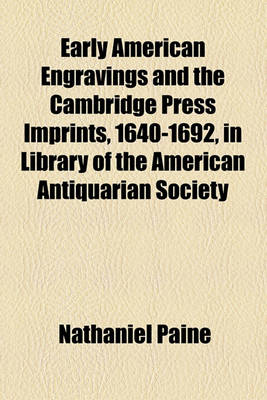 Book cover for Early American Engravings and the Cambridge Press Imprints, 1640-1692, in Library of the American Antiquarian Society