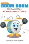 Book cover for Boom Boom the Bass Drum - Music and Math