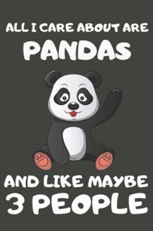 Cover of All I Care About Are Pandas And Like Maybe 3 People