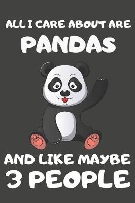 Book cover for All I Care About Are Pandas And Like Maybe 3 People