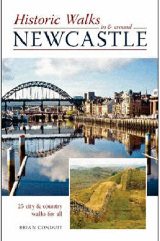 Cover of Historic Walks in and Around Newcastle