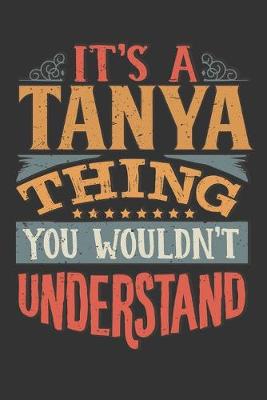 Book cover for Its A Tanya Thing You Wouldnt Understand