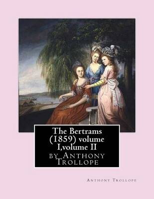 Book cover for The Bertrams (1859) volume I, volume II by Anthony Trollope