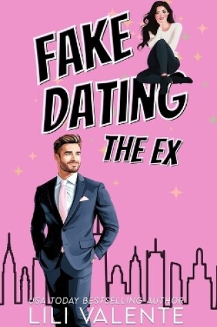 Cover of Fake Dating the Ex