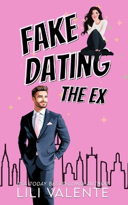 Cover of Fake Dating the Ex