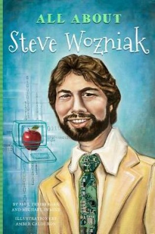 Cover of All about Steve Wozniak