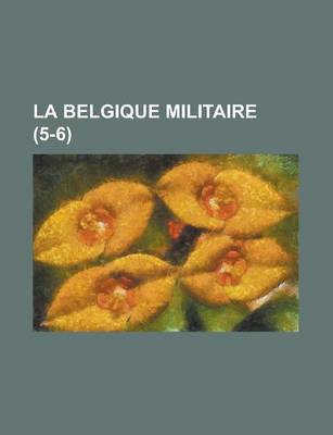 Book cover for La Belgique Militaire (5-6)