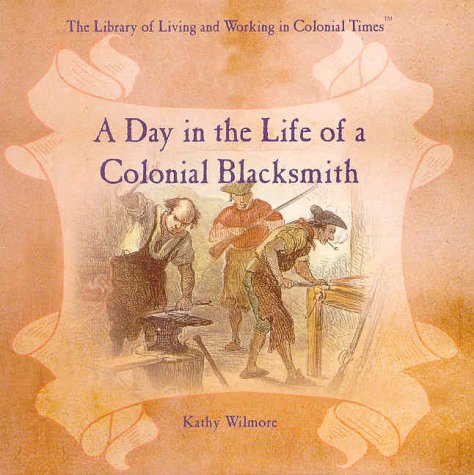 Book cover for A Day in the Life of a Colonial Blacksmith