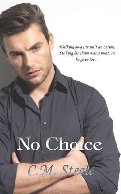 No Choice by C M Steele