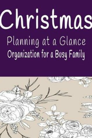 Cover of Christmas Planning at a Glance Organization for a Busy Family