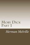 Book cover for Moby Dick Part 1