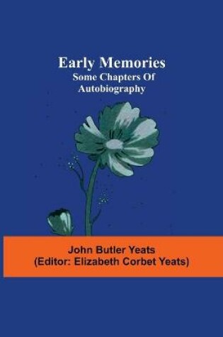 Cover of Early memories; some chapters of autobiography