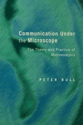 Cover of Communication Under the Microscope: The Theory and Practice of Microanalysis