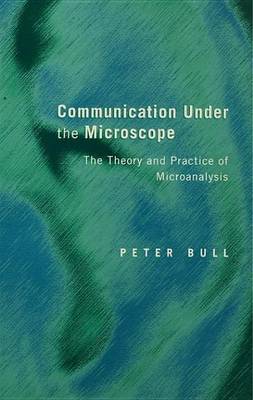 Book cover for Communication Under the Microscope: The Theory and Practice of Microanalysis