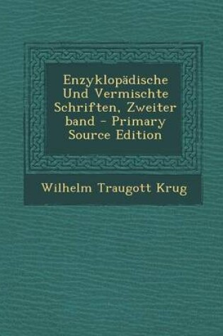 Cover of Enzyklopadische Und Vermischte Schriften, Zweiter Band - Primary Source Edition