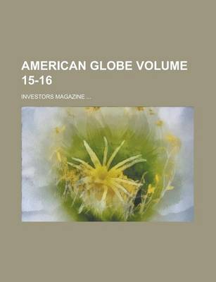 Book cover for American Globe Volume 15-16; Investors Magazine