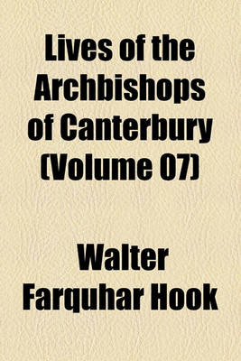 Book cover for Lives of the Archbishops of Canterbury (Volume 07)