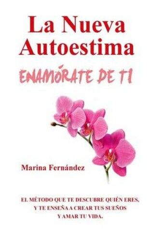 Cover of La Nueva Autoestima ENAMORATE DE TI