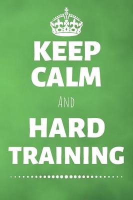 Cover of Keep Calm And Hard Training