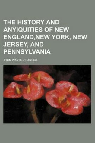 Cover of The History and Anyiquities of New England, New York, New Jersey, and Pennsylvania