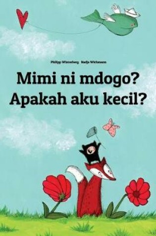 Cover of Mimi ni mdogo? Apakah aku kecil?