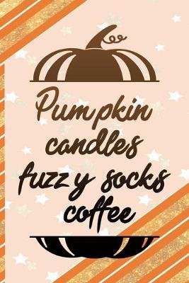 Book cover for Pumpkin Candles Fuzzy Socks Coffee