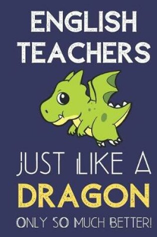 Cover of English Teachers Just Like a Dragon Only So Much Better
