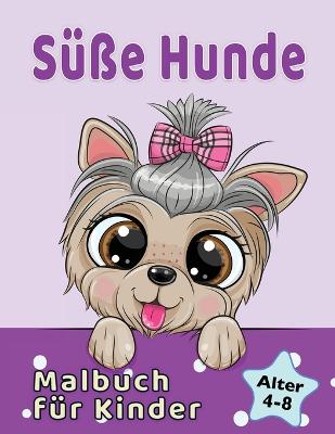 Book cover for Süße Hunde Malbuch fur Kinder von 4-8 Jahren