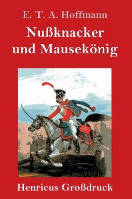 Book cover for Nußknacker und Mausekönig (Großdruck)