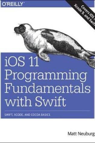 Cover of iOS 11 Programming Fundamentals with Swift