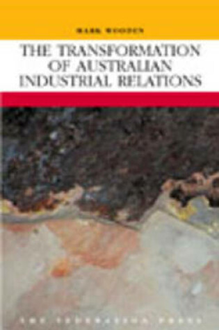 Cover of The Transformation of Australian Industrial Relations