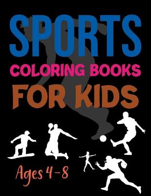 Book cover for Sports Coloring Book For Kids Ages 4-8