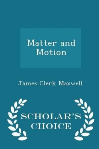 Cover of Matter and Motion - Scholar's Choice Edition